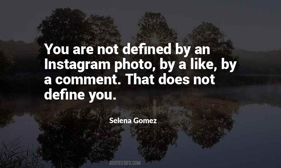 You Are Not Defined By Quotes #1122096