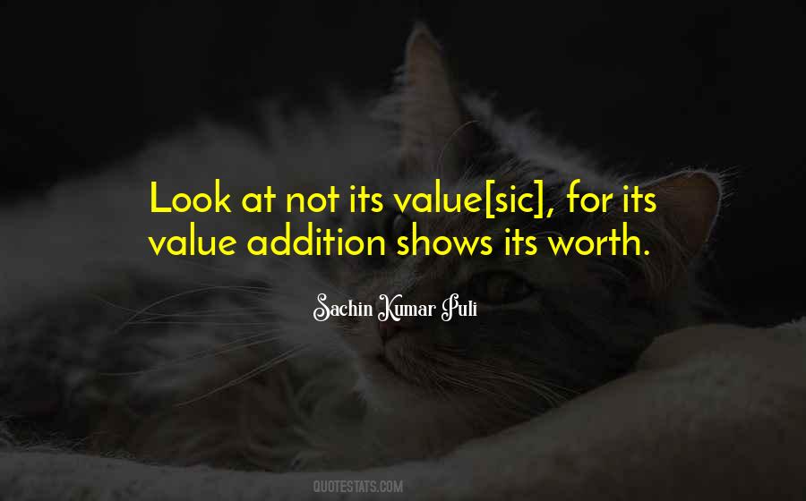 Quotes About Value Addition #543927