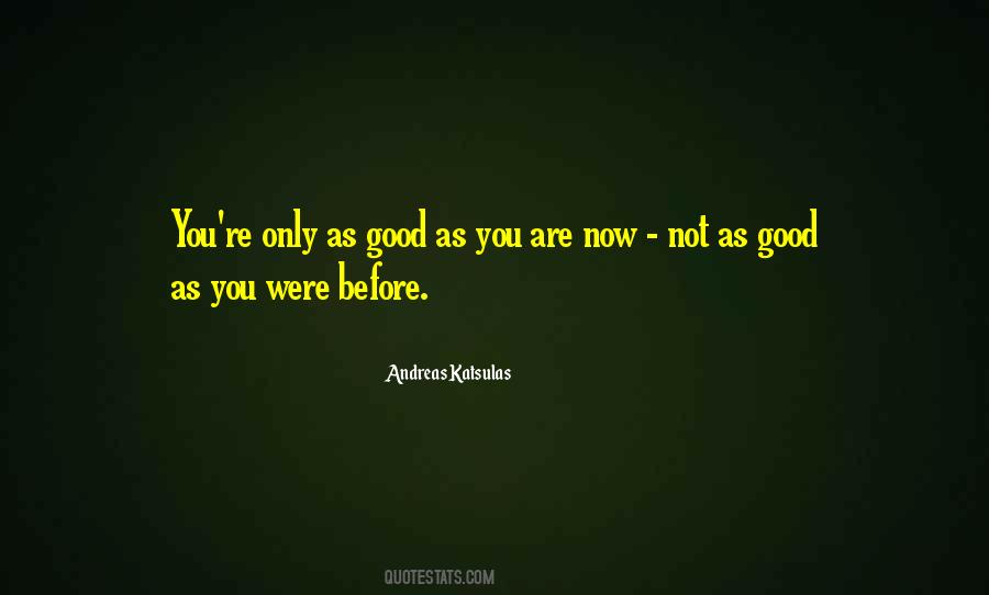 You Are Not Good Quotes #104932