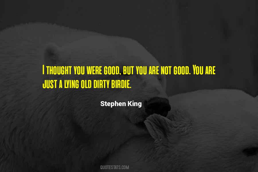 You Are Not Good Quotes #1665746