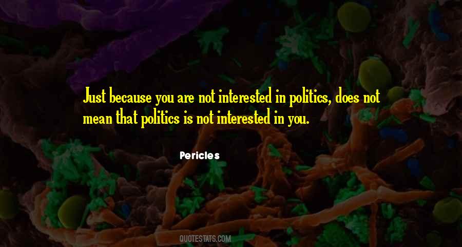 You Are Not Interested Quotes #1796424