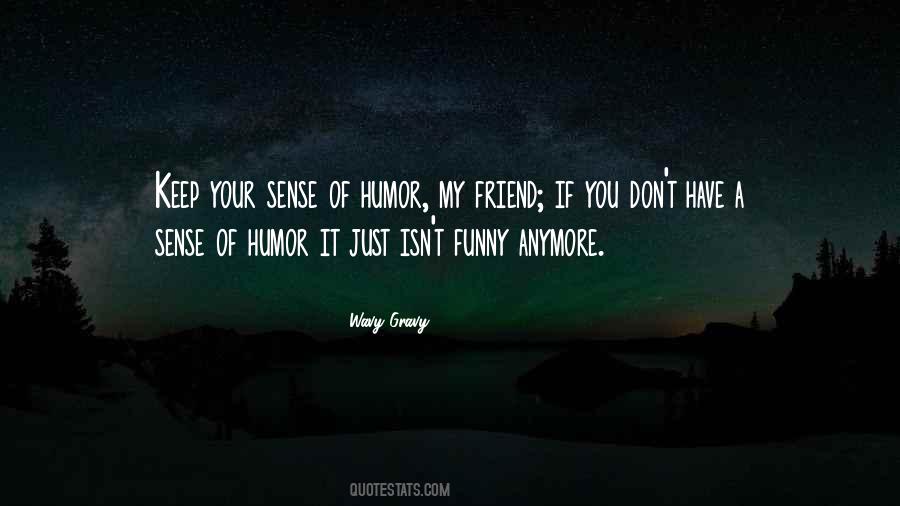 You Are Not My Friend Anymore Quotes #1101121