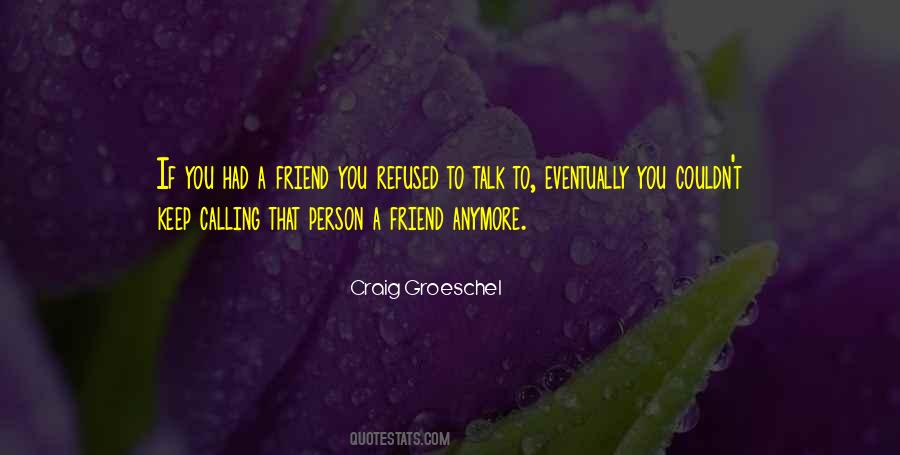 You Are Not My Friend Anymore Quotes #1229834