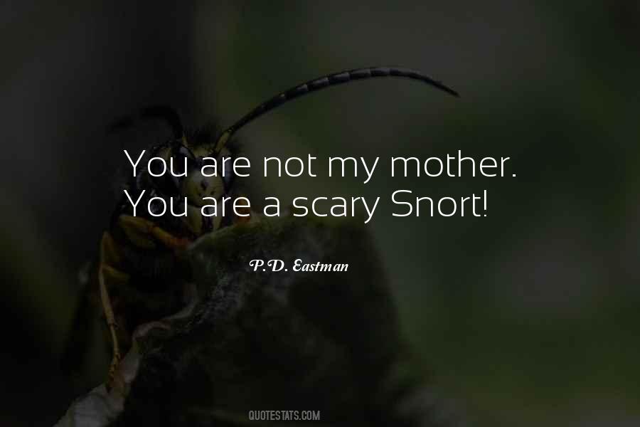 You Are Not My Mother Quotes #1758730