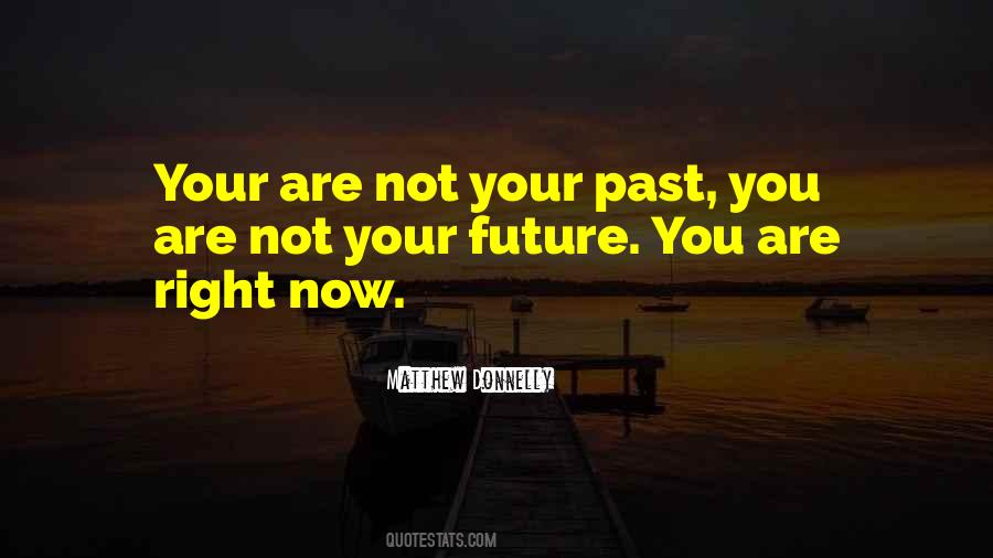 You Are Not Your Past Quotes #355562