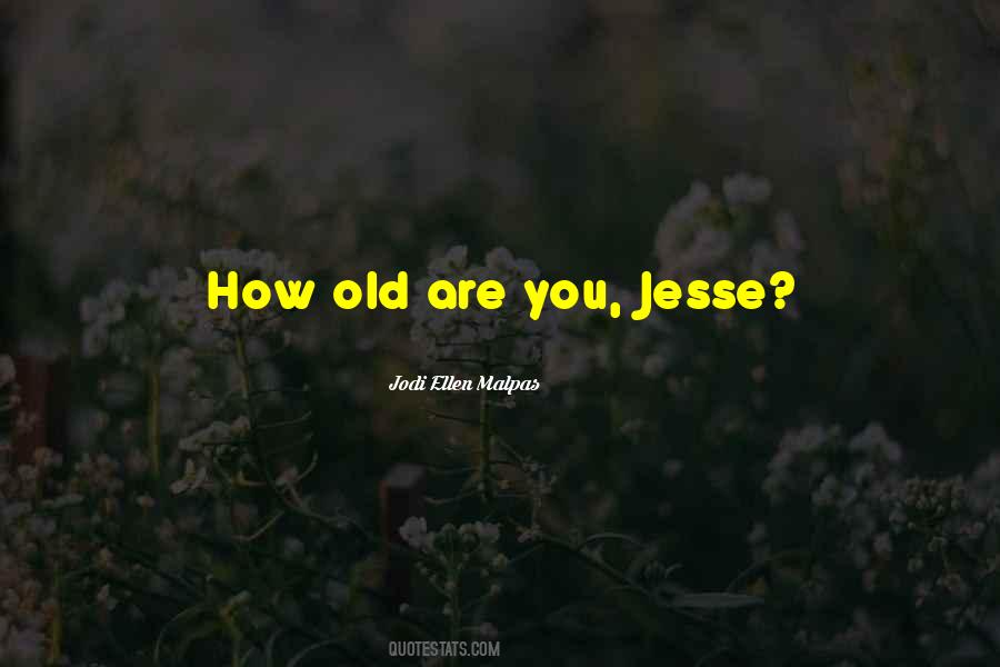 You Are Old Quotes #41564