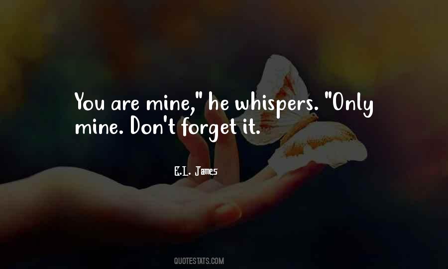 You Are Only Mine Quotes #1761173