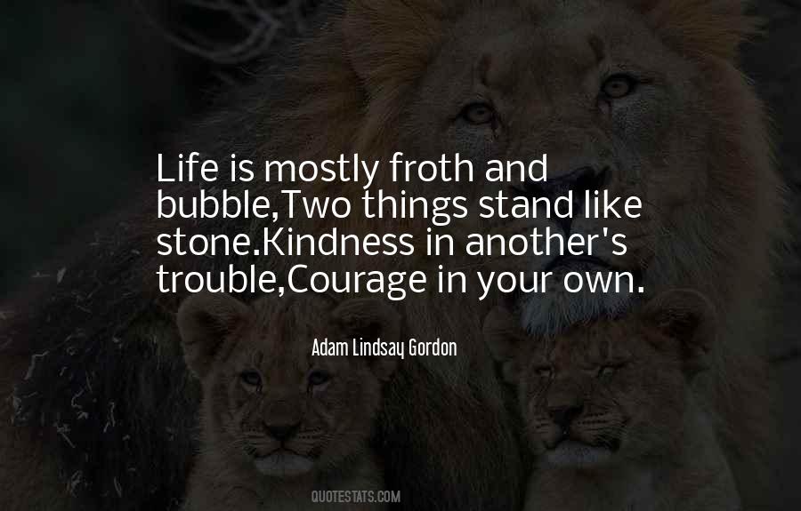 Quotes About Courage And Kindness #864612