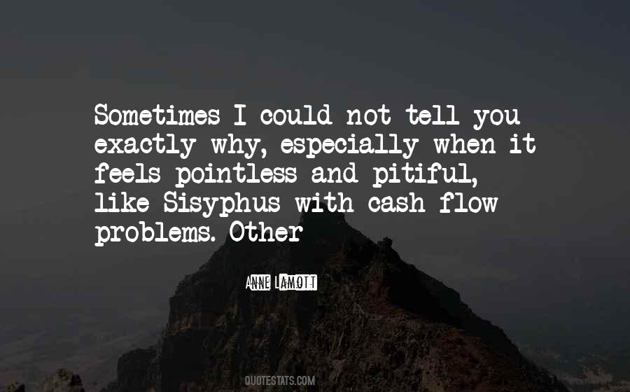 You Are Pitiful Quotes #131068