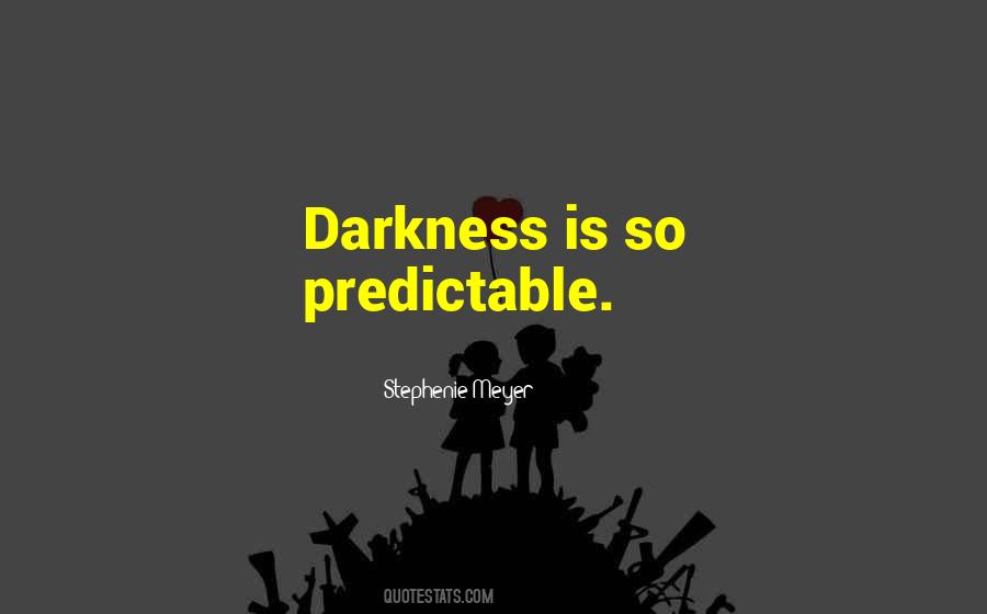 You Are So Predictable Quotes #21263