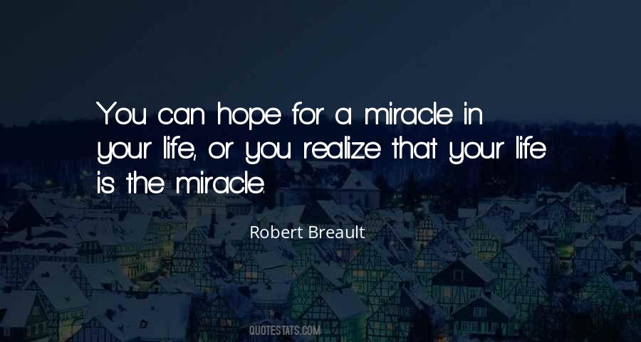 Quotes About The Miracle Of Life #146420