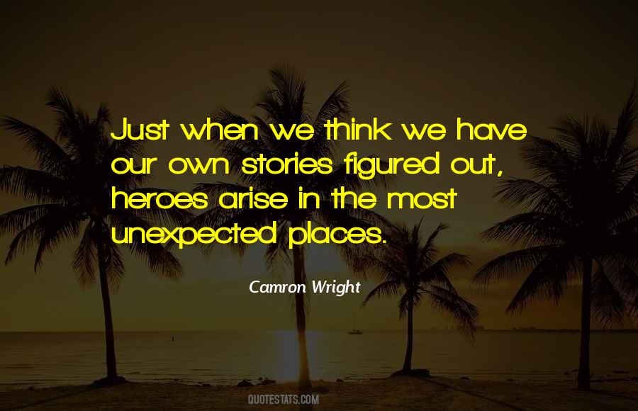 Quotes About Unexpected Places #1816057