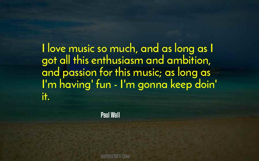 Quotes About Passion For Music #627942