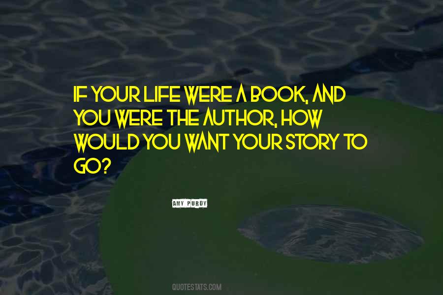 You Are The Author Of Your Own Life Story Quotes #1189275