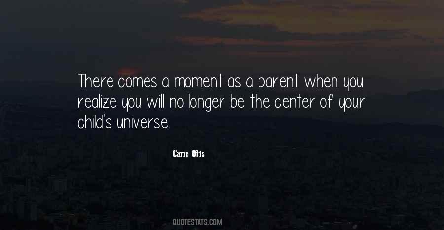 You Are The Center Of My Universe Quotes #195881