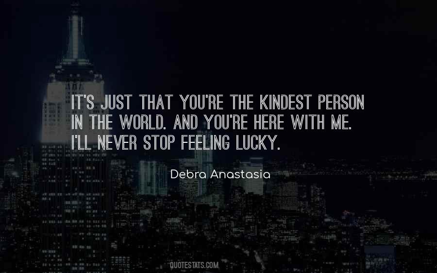 You Are The Kindest Person Quotes #1164123