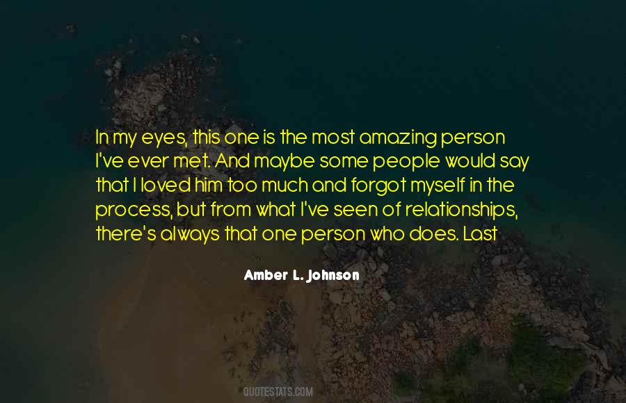You Are The Most Amazing Person Quotes #294911