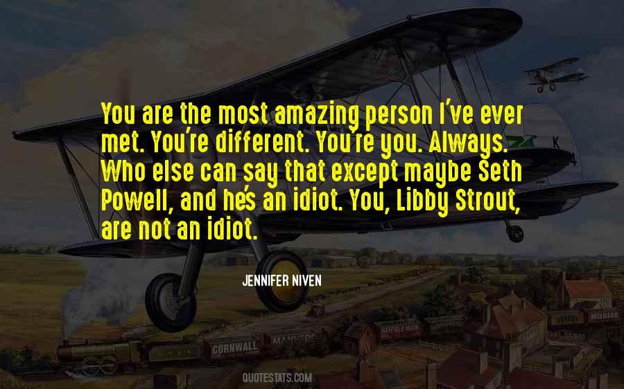 You Are The Most Amazing Person Quotes #296985