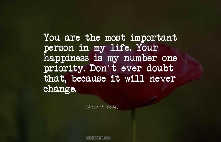 You Are The Most Important Person In My Life Quotes #1022606