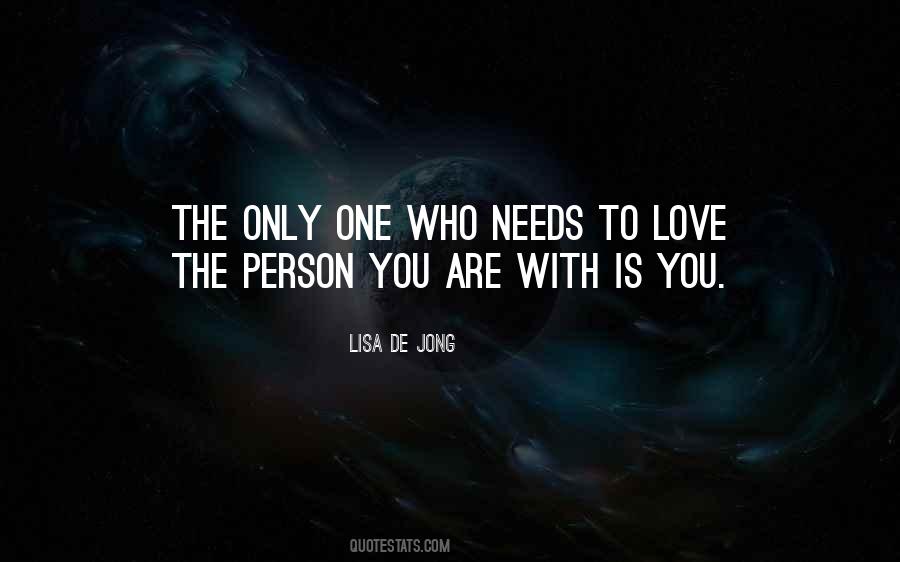 You Are The Only Love Quotes #476495
