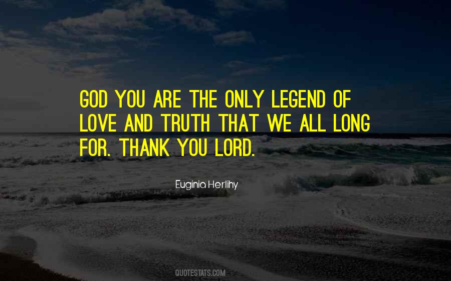 You Are The Only Love Quotes #536990