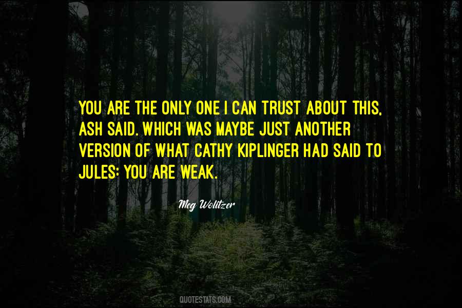 You Are The Only One I Trust Quotes #210354
