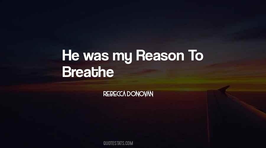 You Are The Reason I Breathe Quotes #1045057
