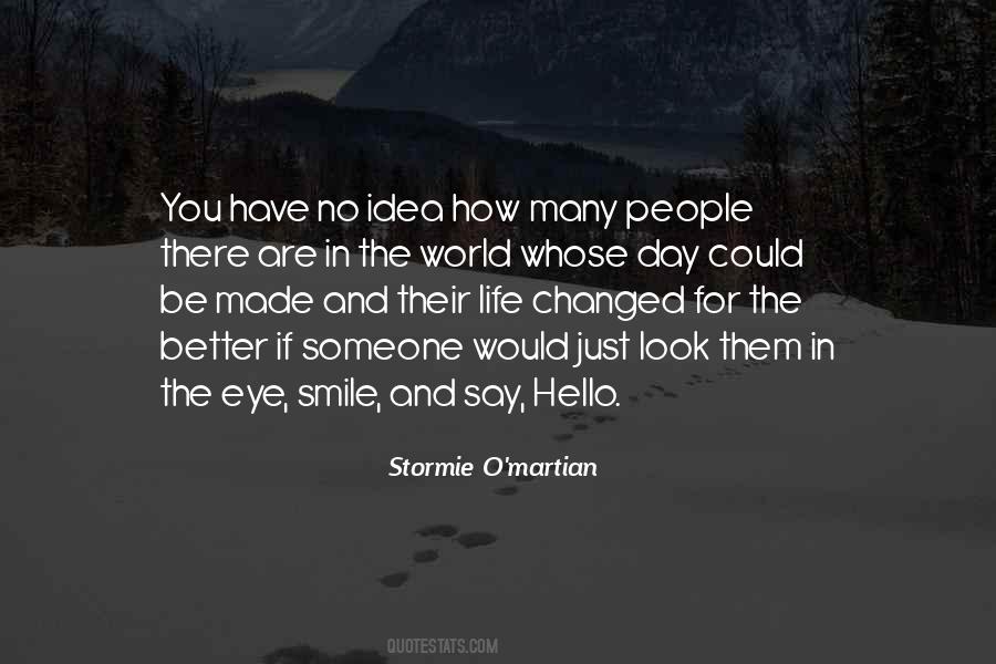 You Are The World For Someone Quotes #922890