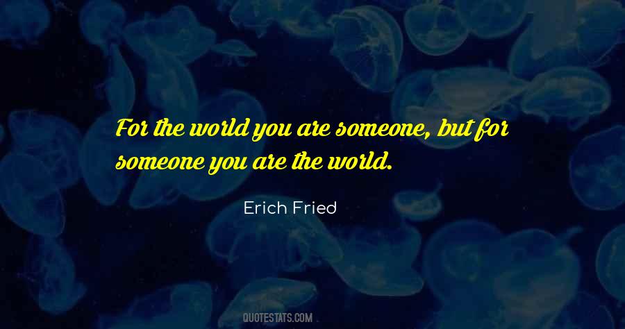 You Are The World Quotes #1352342