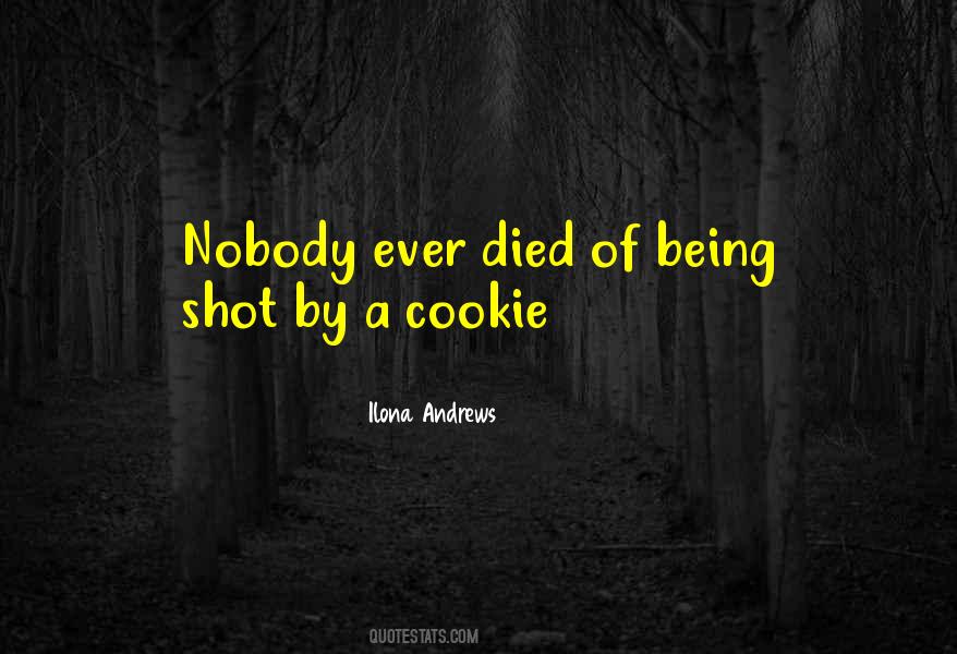 Quotes About Being Shot #265169