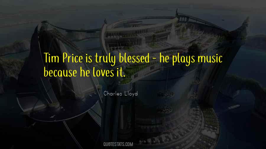 You Are Truly Blessed Quotes #1175947