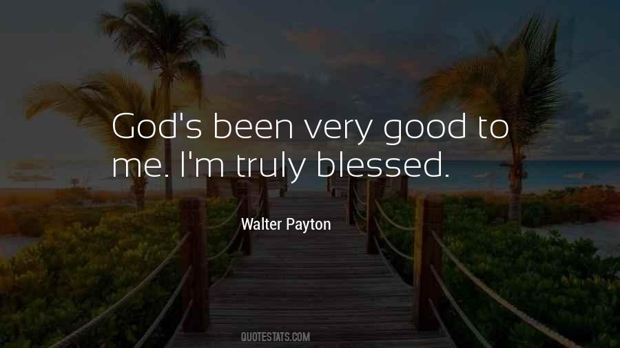 You Are Truly Blessed Quotes #263950