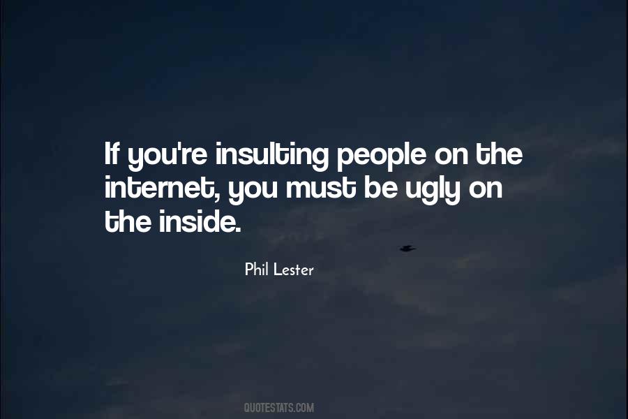 You Are Ugly Inside And Out Quotes #977790