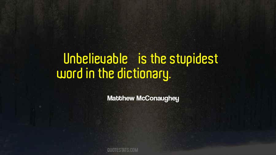 You Are Unbelievable Quotes #84838