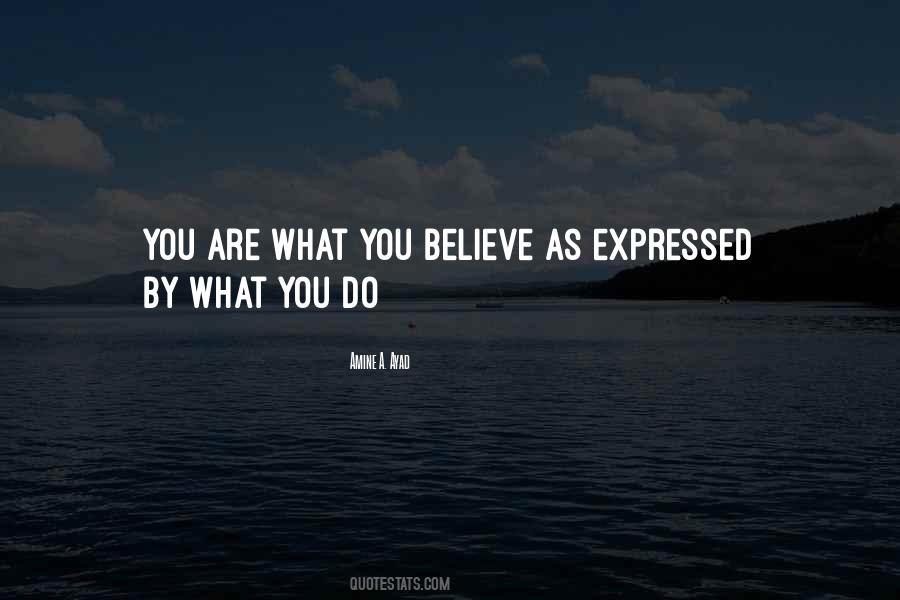 You Are What You Believe Quotes #409716