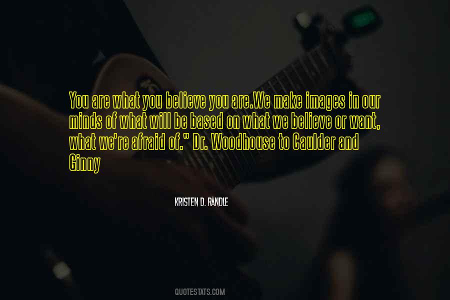 You Are What You Believe Quotes #566739