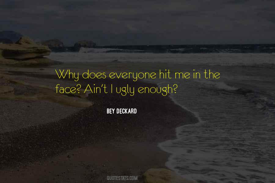 Quotes About Ugly Face #256841