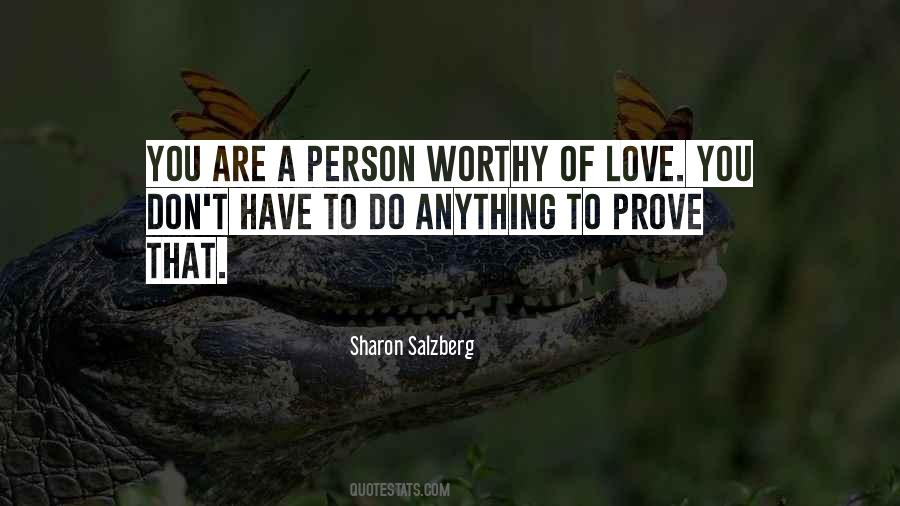 You Are Worthy Of Love Quotes #1463642