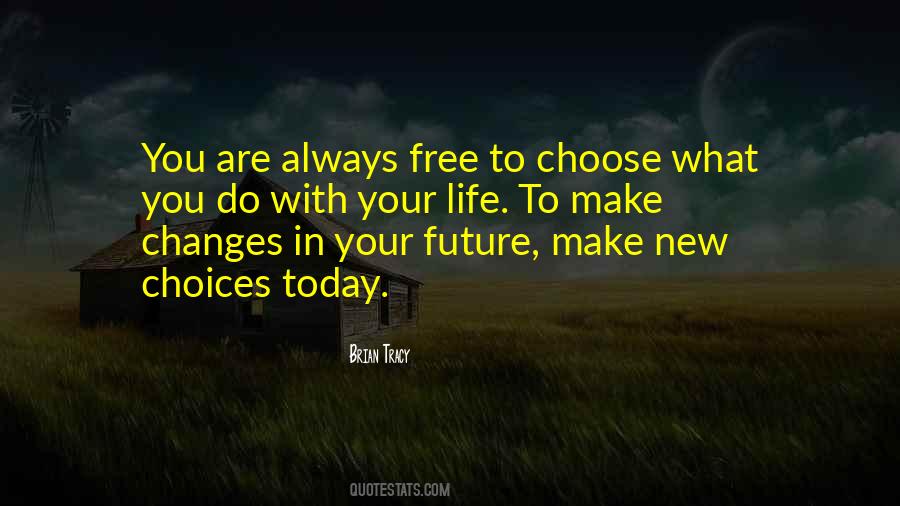 You Are Your Choices Quotes #396621