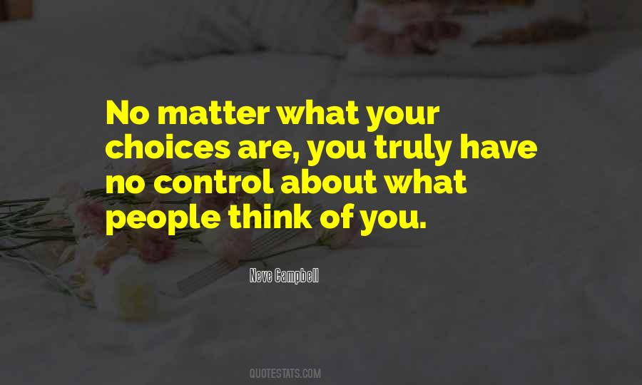 You Are Your Choices Quotes #454047