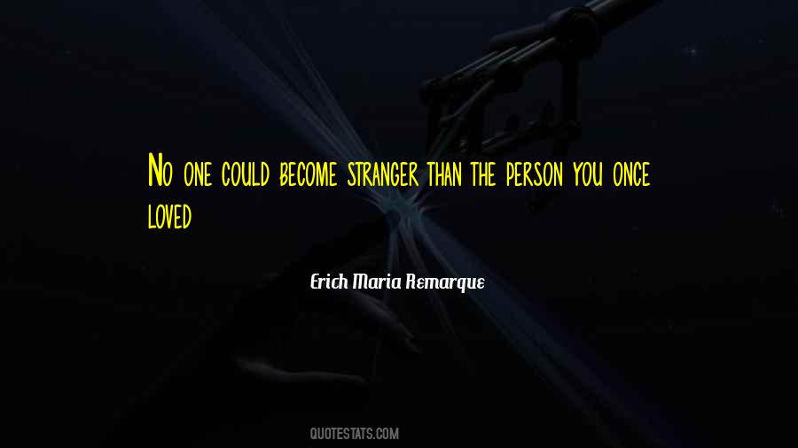 You Become A Stranger Quotes #1838049