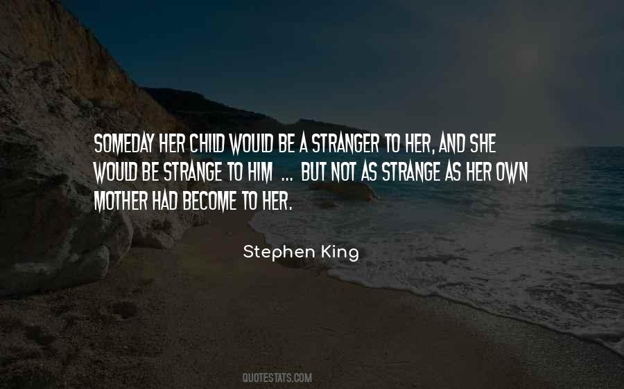 You Become A Stranger Quotes #482438