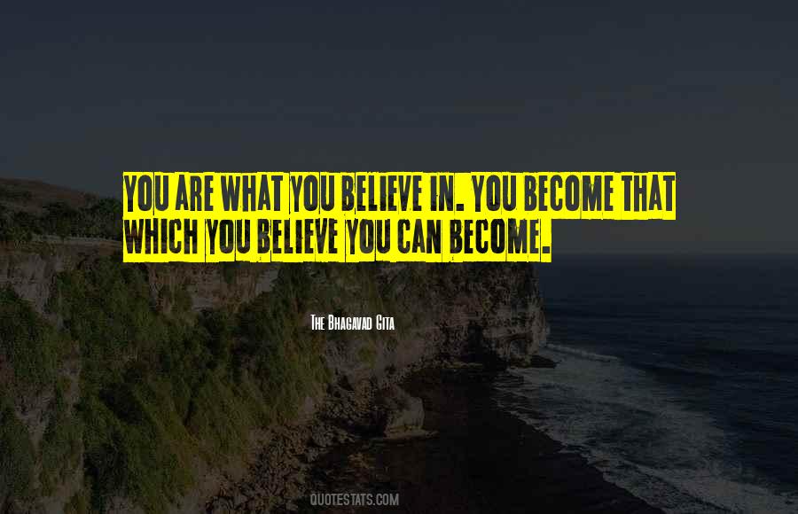 You Become What You Believe Quotes #1045068