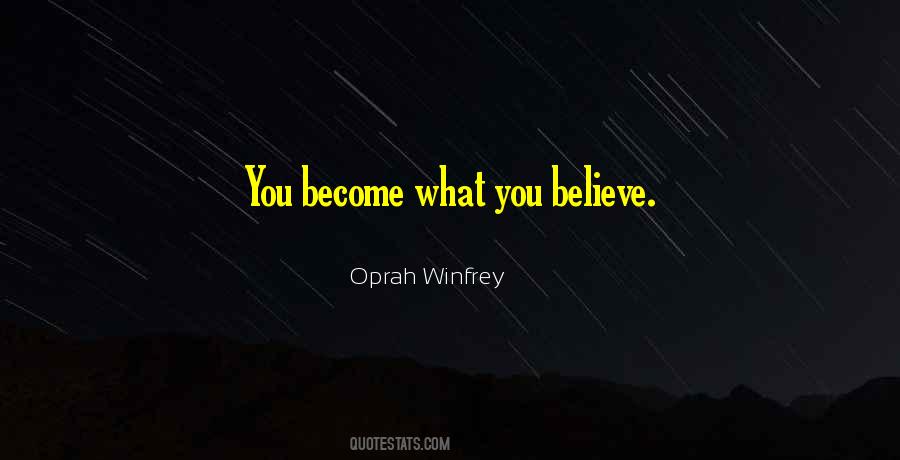 You Become What You Believe Quotes #1554120