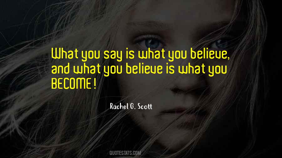 You Become What You Believe Quotes #1577738