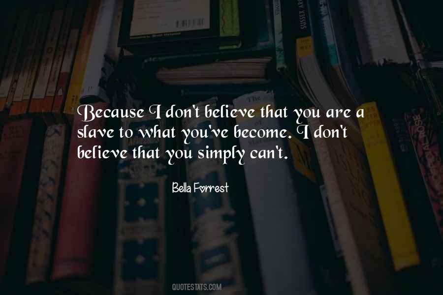 You Become What You Believe Quotes #373005