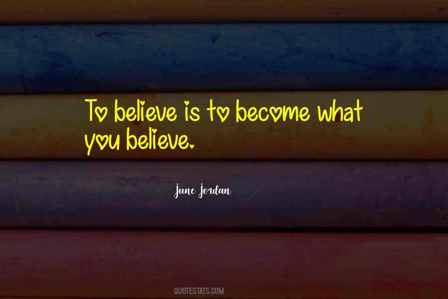 You Become What You Believe Quotes #595624