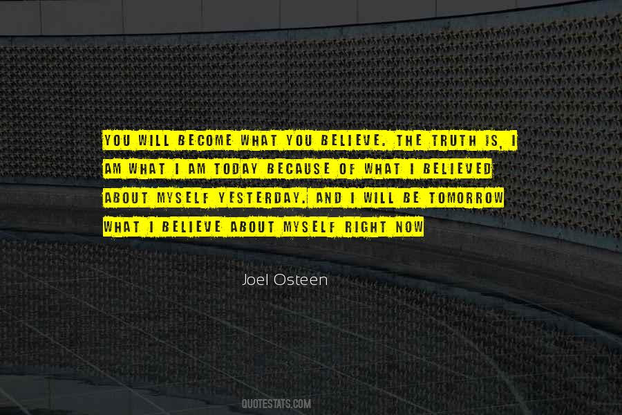 You Become What You Believe Quotes #606578