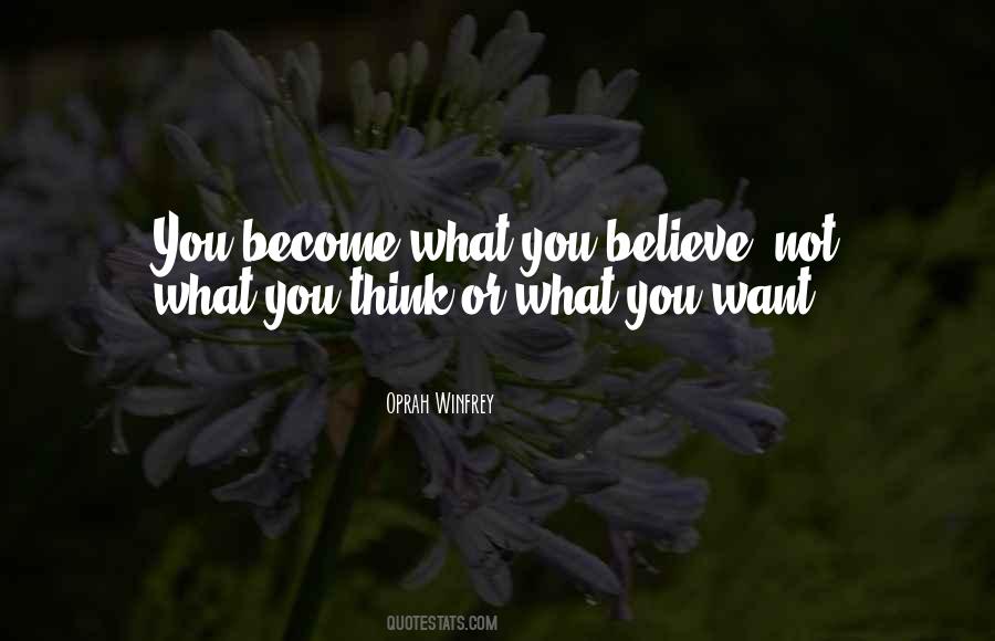 You Become What You Believe Quotes #960153