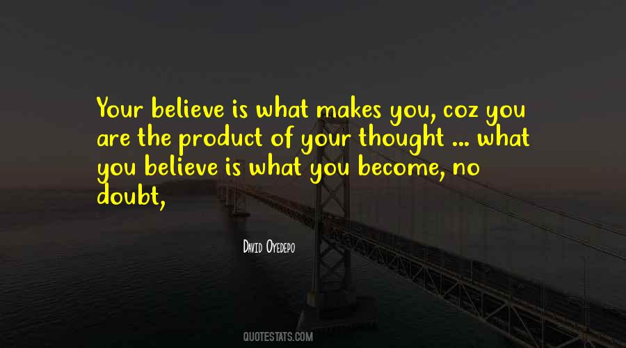 You Become What You Believe Quotes #994940